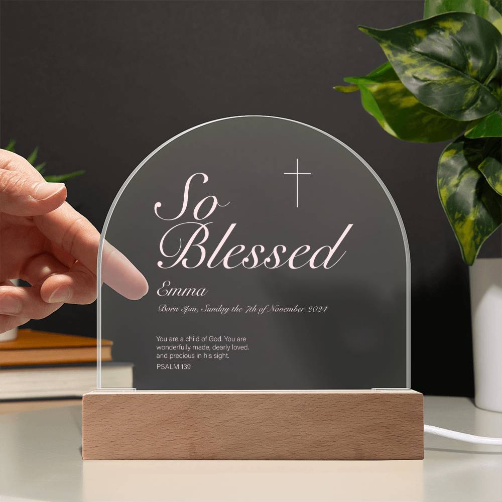 So Blessed - Child Name and Birth Details - Bedside Acrylic Dome Plaque Light