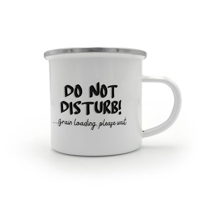 Do not disturb! Brain Loading, Please Wait  Stainless Steel Camping Mug,