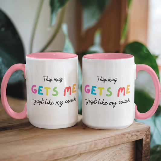This Mug Gets Me -  Just like My Coach -  Introvert Homebody Funny Gift